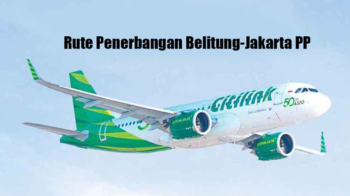Citilink Buka Penerbangan Charter Belitung - Jakarta Malam Hari, Harga Tiket Lebih Murah?