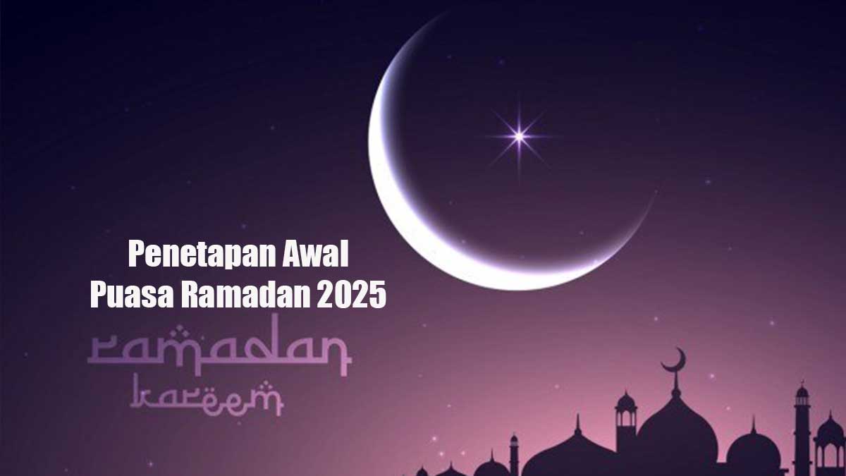 Penetapan Awal Ramadan 2025, Ini Jadwal Puasa Versi Muhammadiyah dan Pemerintah