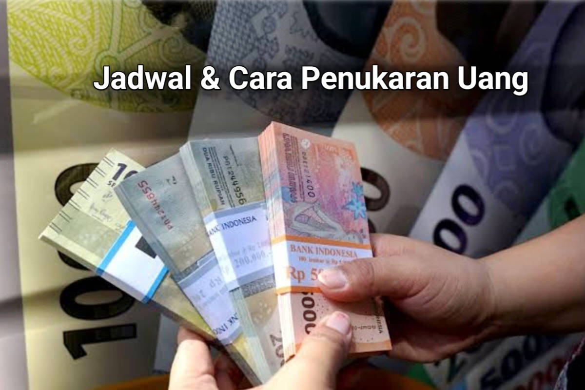 Jadwal Layanan dan Cara Cepat Penukaran Uang Baru Lebaran 2025, Bisa Pesan Online!