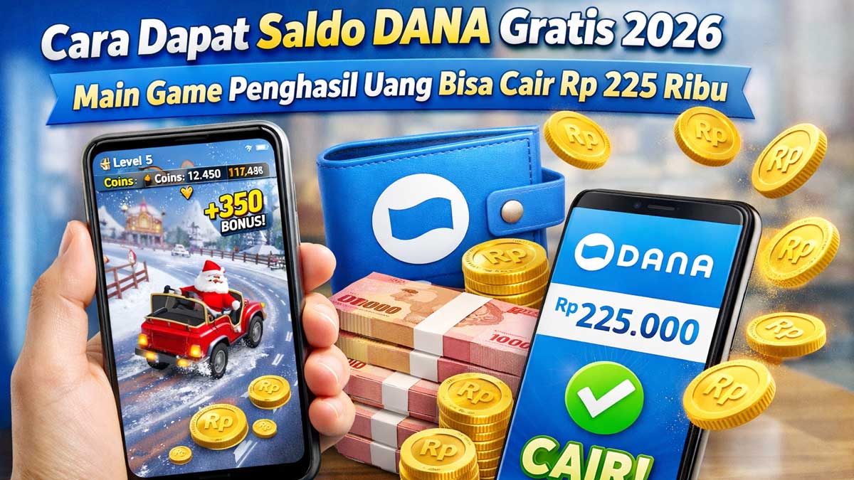 Cara Dapat Saldo DANA Gratis 2026, Main Game Penghasil Uang Bisa Cair Rp 225 Ribu