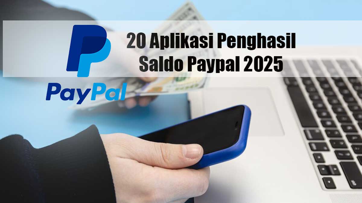 Rekomendasi 20 Aplikasi Survey Penghasil Saldo PayPal, Cairkan ke Dompet DANA!