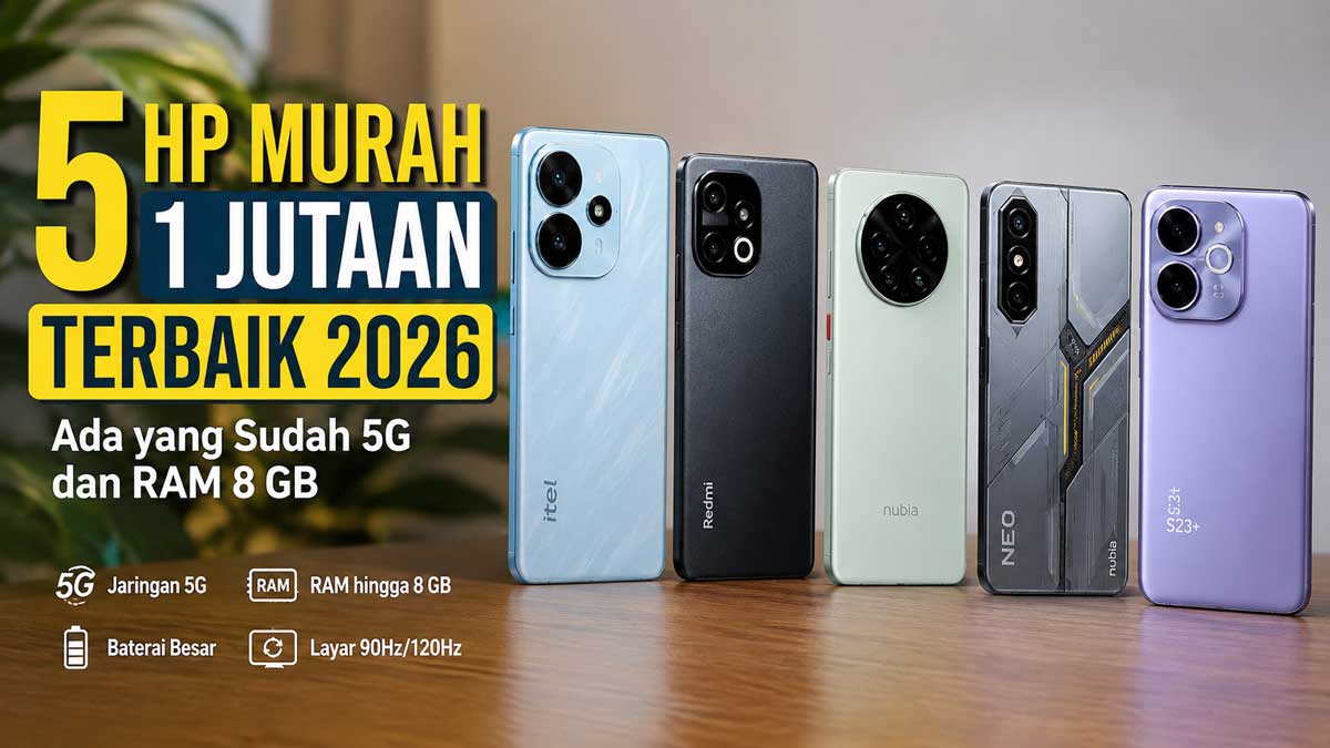 5 HP Murah 1 Jutaan Terbaik 2026, Ada 5G hingga RAM 8 GB