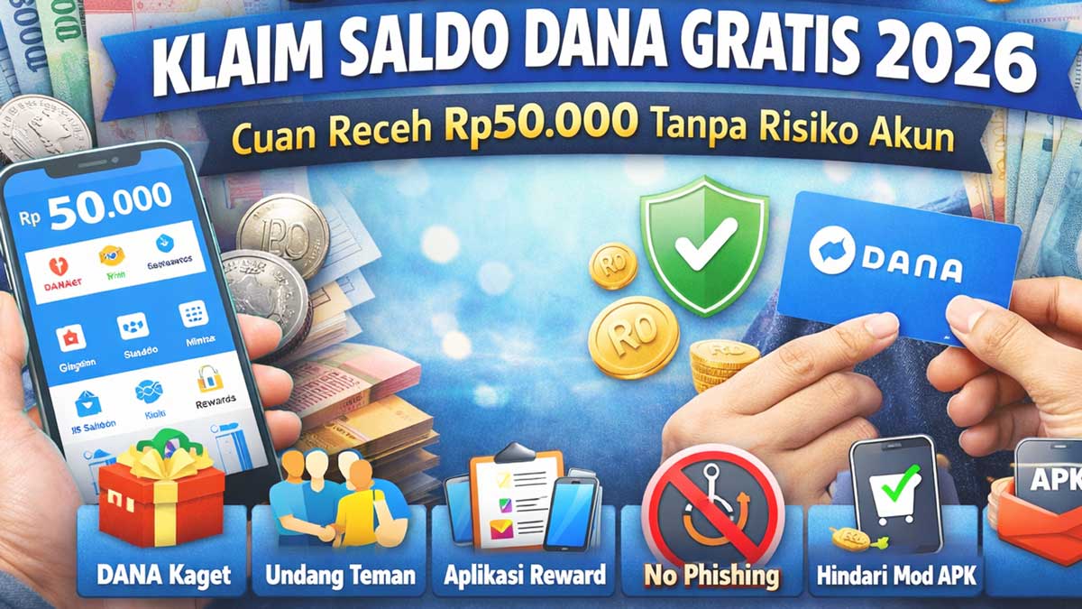 5 Cara Aman Klaim Saldo DANA Gratis 2026, Cuan Receh Tanpa Risiko Akun