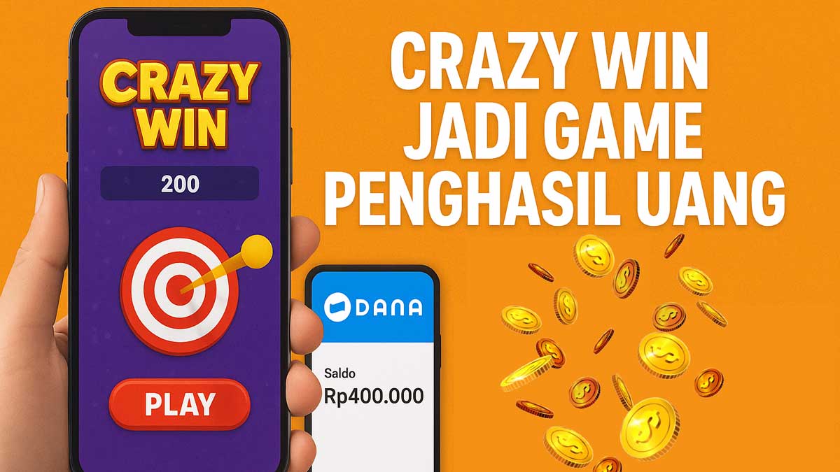 Crazy Win Jadi Game Penghasil Uang 2025, Saldo DANA Diklaim Bisa Cair Rp400 Ribu