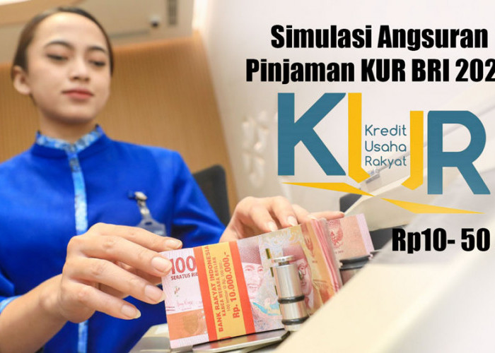 Panduan KUR BRI 2025: Simulasi Angsuran Terendah Pinjaman 10 Juta hingga 50 Juta