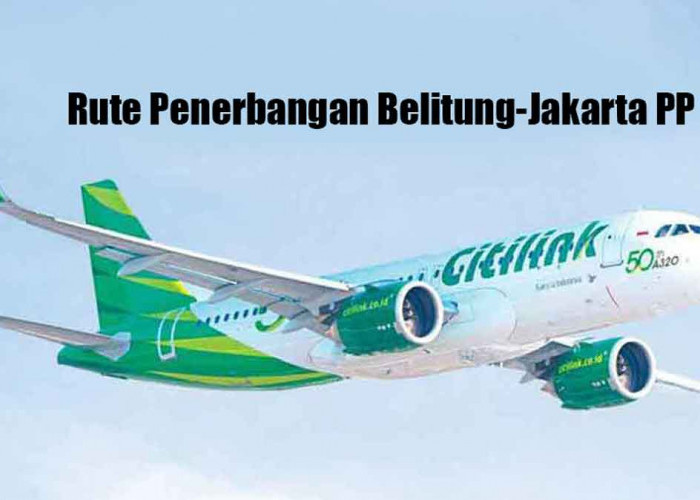 Citilink Buka Penerbangan Charter Belitung - Jakarta Malam Hari, Harga Tiket Lebih Murah?
