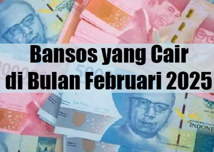 Daftar Bansos yang Cair Februari 2025, Cek Kategori dan Besarannya!