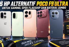 5 HP Alternatif POCO F9 Ultra untuk Gaming, Spek Flagship dan Baterai Jumbo