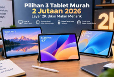 Pilihan 3 Tablet Murah 2 Jutaan 2026, Layar 2K Bikin Makin Menarik