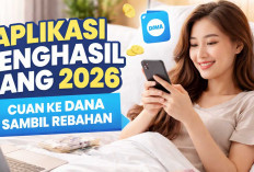 5 Aplikasi Penghasil Uang 2026, Cuan Saldo DANA Sambil Rebahan